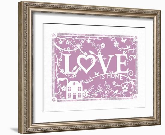 Love...is Home-Clara Wells-Framed Art Print