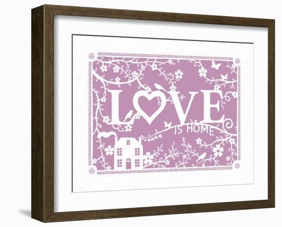 Love...is Home-Clara Wells-Framed Art Print