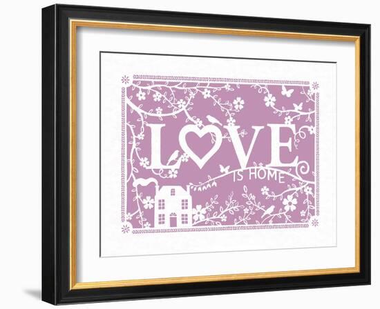 Love...is Home-Clara Wells-Framed Art Print