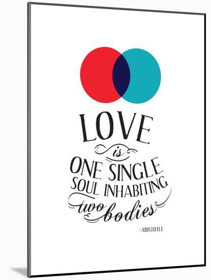 Love Is One Single Soul Inhabiting Two Bodies-null-Mounted Art Print