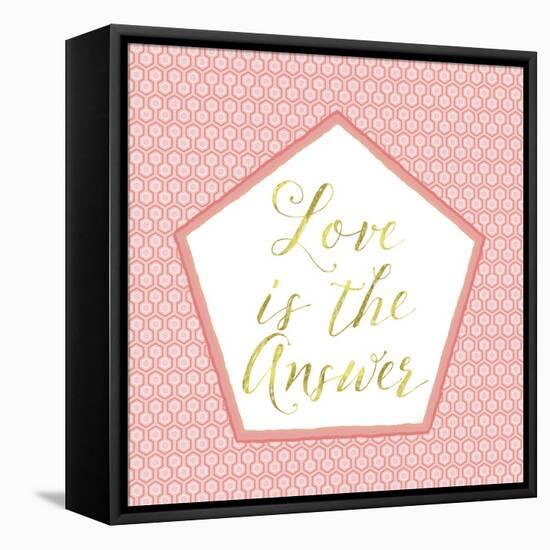 Love Is the Answer-Tina Lavoie-Framed Premier Image Canvas