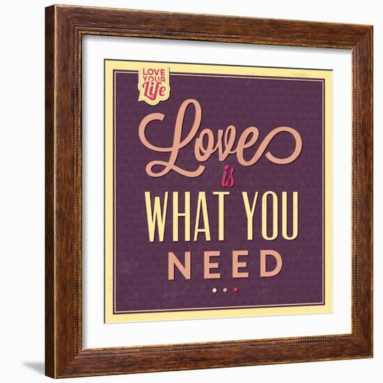 Love Is What You Need-Lorand Okos-Framed Premium Giclee Print