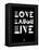 Love Laugh Live 2-NaxArt-Framed Stretched Canvas