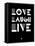 Love Laugh Live 2-NaxArt-Framed Stretched Canvas