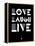 Love Laugh Live 2-NaxArt-Framed Stretched Canvas