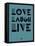 Love Laugh Live 4-NaxArt-Framed Stretched Canvas