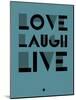 Love Laugh Live 4-NaxArt-Mounted Art Print