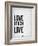 Love Laugh Live Grey-NaxArt-Framed Art Print