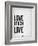 Love Laugh Live Grey-NaxArt-Framed Art Print