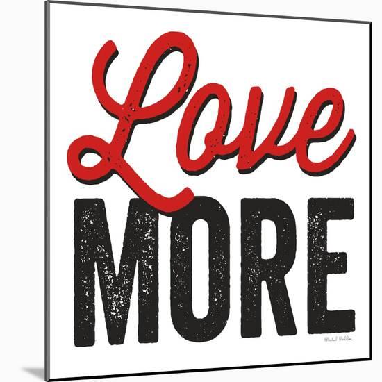 Love More on White-Michael Mullan-Mounted Art Print