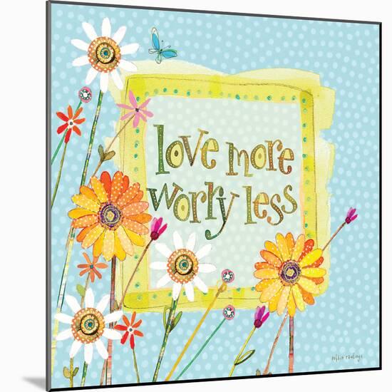 Love More Worry Less-Robbin Rawlings-Mounted Art Print