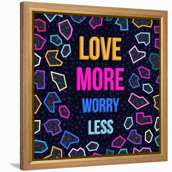 Love More, Worry Less-cienpies-Framed Stretched Canvas