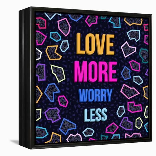 Love More, Worry Less-cienpies-Framed Stretched Canvas