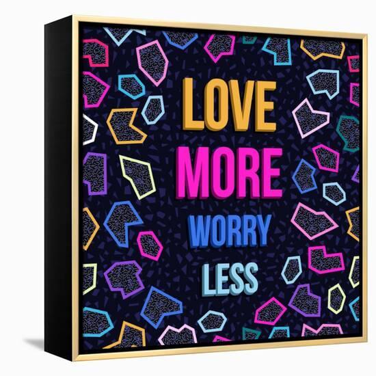 Love More, Worry Less-cienpies-Framed Stretched Canvas