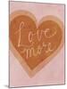 Love More-Lottie Fontaine-Mounted Giclee Print