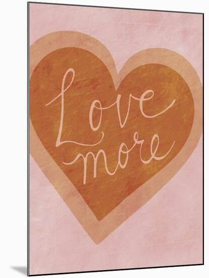 Love More-Lottie Fontaine-Mounted Giclee Print