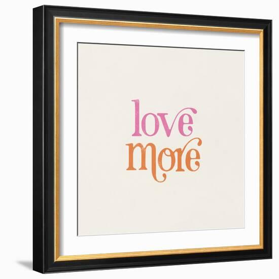 Love More-Laura Marshall-Framed Art Print