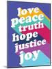 Love, Peace, Truth-null-Mounted Art Print