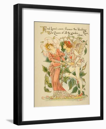 Love's Own Flower Blushing Rose, Queen of All the Garden Close Written and Drawn by Walter Crane-null-Framed Photographic Print