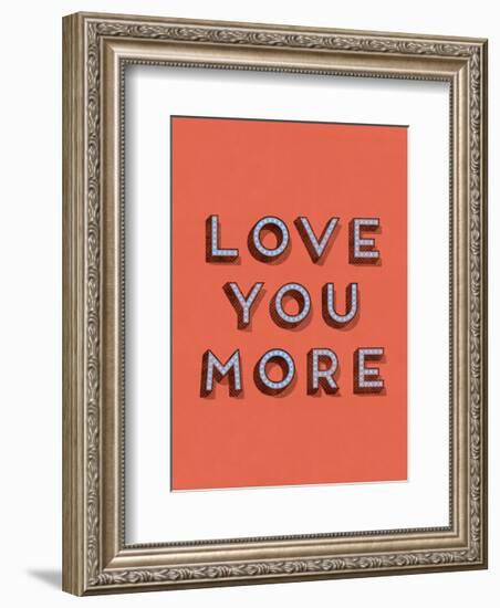 Love You More-null-Framed Art Print