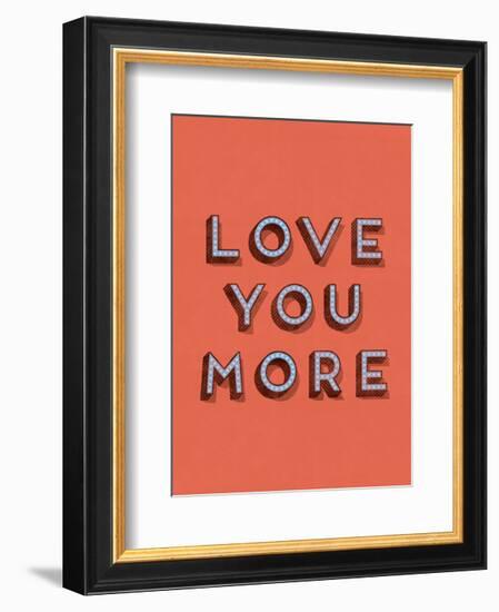 Love You More-null-Framed Art Print