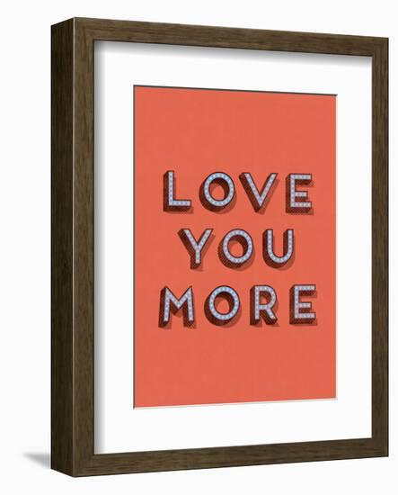 Love You More-null-Framed Art Print