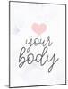 Love Your Body-Kimberly Allen-Mounted Art Print