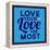 Love Your Love the Most 1-Lorand Okos-Framed Stretched Canvas