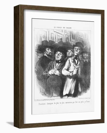 Lovers of Classical Art More and More Convinced That Art Is Lost in France, 1852-Honore Daumier-Framed Giclee Print