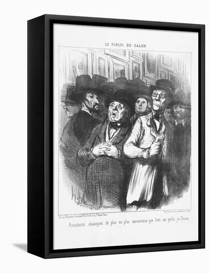 Lovers of Classical Art More and More Convinced That Art Is Lost in France, 1852-Honore Daumier-Framed Premier Image Canvas