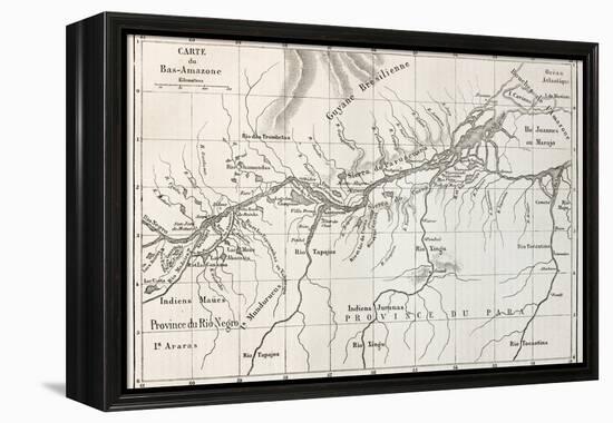 Lower Amazon Basin Old Map. Created By Erhard, Published On Le Tour Du Monde, Paris, 1867-marzolino-Framed Stretched Canvas