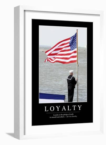 Loyalty: Inspirational Quote and Motivational Poster-null-Framed Photographic Print