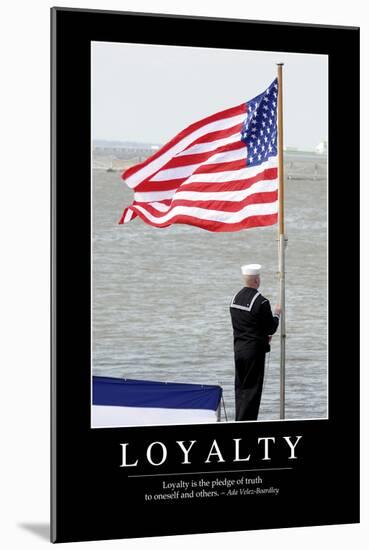 Loyalty: Inspirational Quote and Motivational Poster-null-Mounted Photographic Print