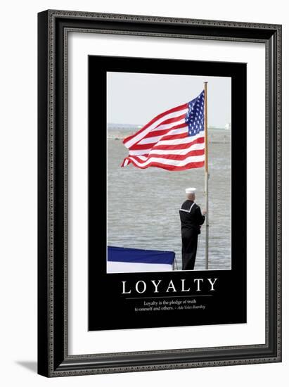 Loyalty: Inspirational Quote and Motivational Poster-null-Framed Photographic Print