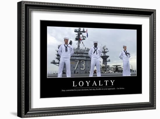 Loyalty: Inspirational Quote and Motivational Poster-null-Framed Premium Photographic Print