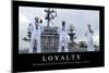 Loyalty: Inspirational Quote and Motivational Poster-null-Mounted Photographic Print