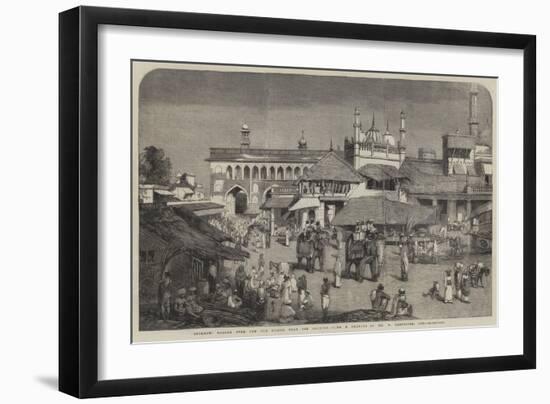 Lucknow, Bazaar over the Old Bridge Near the Goomtee-William Carpenter-Framed Giclee Print