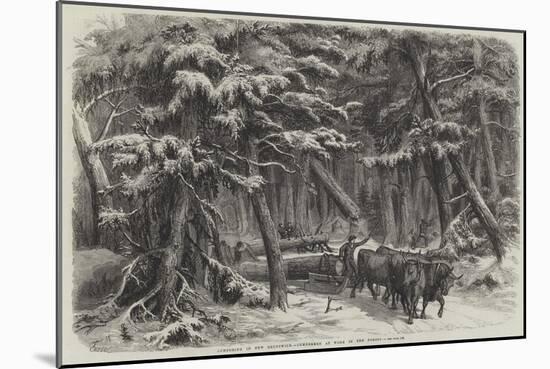 Lumbering in New Brunswick, Lumbermen at Work in the Forest-null-Mounted Giclee Print