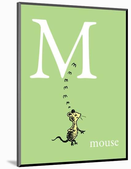 M is for Mouse (green)-Theodor (Dr. Seuss) Geisel-Mounted Art Print