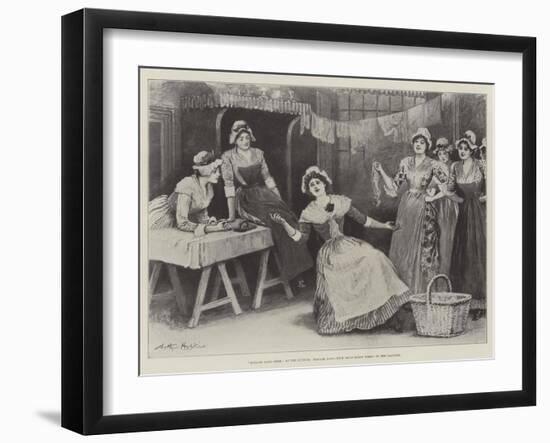 Madame Sans-Gene, at the Lyceum, Madame Sans-Gene (Miss Ellen Terry) in Her Laundry-Arthur Hopkins-Framed Giclee Print