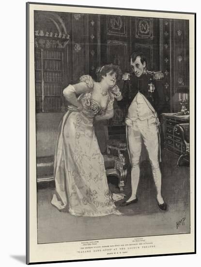 Madame Sans-Gene at the Lyceum Theatre-Henry Marriott Paget-Mounted Giclee Print