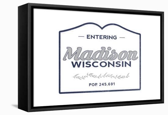 Madison, Wisconsin - Now Entering (Blue)-Lantern Press-Framed Stretched Canvas