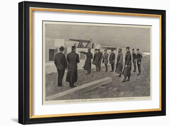 Major-General Miles, Commander-In-Chief, on a Tour of Inspection-null-Framed Giclee Print