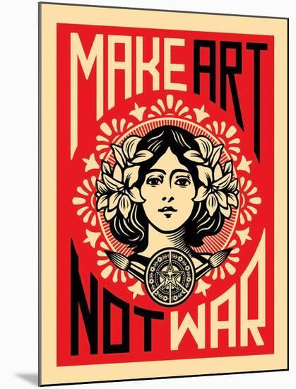 Make Art Not War-Shepard Fairey-Mounted Art Print