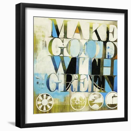 Make Good with Green-Kc Haxton-Framed Art Print
