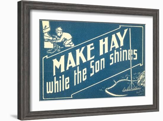 Make Hay While the Son Shines-null-Framed Art Print