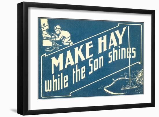 Make Hay While the Son Shines-null-Framed Art Print