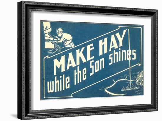 Make Hay While the Son Shines-null-Framed Art Print