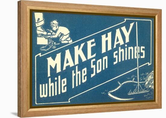 Make Hay While the Son Shines-null-Framed Stretched Canvas