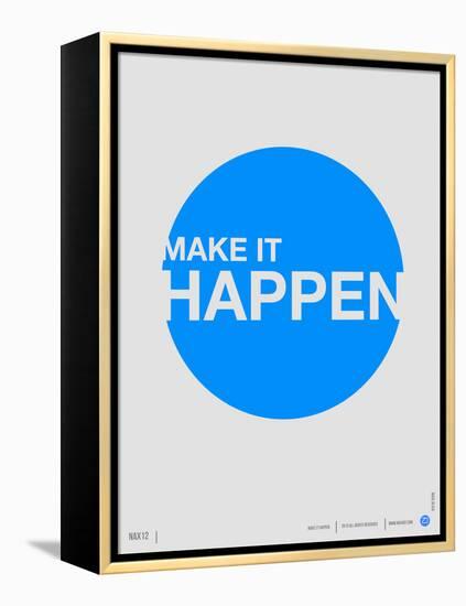 Make it Happen Poster-NaxArt-Framed Stretched Canvas